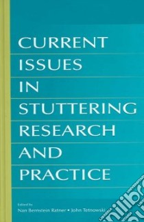 Current Issues in Stuttering Research And Practice libro in lingua di Ratner Nan Bernstein (EDT), Tetnowski John A. (EDT)
