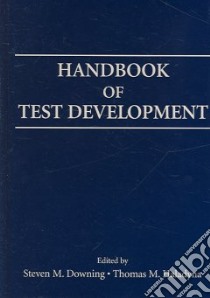 Handbook of Test Development libro in lingua di Downing Steven M. (EDT), Haladyna Thomas M. (EDT)
