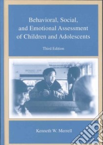 Behavioral, Social, and Emotional Assessment of Children and Adolescents libro in lingua di Merrell Kenneth W.
