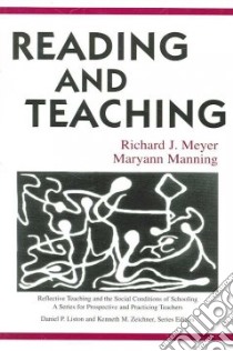 Reading And Teaching libro in lingua di Meyer Richard J., Manning Maryann