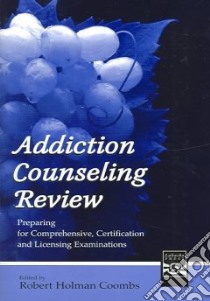 Addiction Counseling Review libro in lingua di Coombs Robert Holman (EDT)