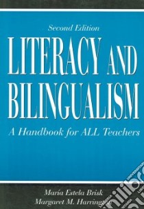 Literacy And Bilingualism libro in lingua di Brisk Maria Estela, Harrington Margaret M.