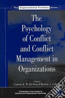 The Psychology of Conflict and Conflict Management in Organizations libro in lingua di De Dreu Carsten K. W. (EDT), Gelfand Michele J. (EDT)