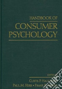 Handbook of Consumer Psychology libro in lingua di Haugtvedt Curtis P., Herr Paul M. (EDT), Kardes Frank R. (EDT)