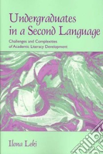 Undergraduates in a Second Language libro in lingua di Leki Ilona