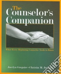 The Counselor's Companion libro in lingua di Gregoire Jocelyn, Jungers Christin