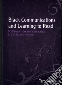 Black Communications and Learning to Read libro in lingua di Meier Terri