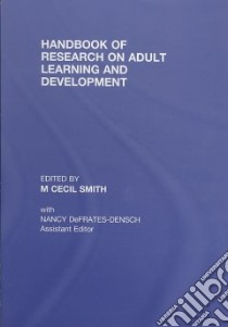 Handbook of Research on Adult Learning and Development libro in lingua di Smith M. Cecil, DeFrates-Densch Nancy (EDT)