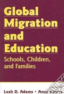 Global Migration And Education libro in lingua di Adams Leah D. (EDT), Kirova Anna (EDT)