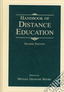 Handbook of Distance Education libro in lingua di Moore Michael G. (EDT)