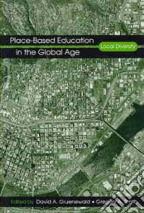Place-based Education in the Global Age libro in lingua di Gruenewald David A., Smith Gregory A.