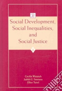 Social Development, Social Inequalities, and Social Justice libro in lingua di Wainryb Cecilia (EDT), Smetana Judith G. (EDT), Turiel Elliot (EDT)