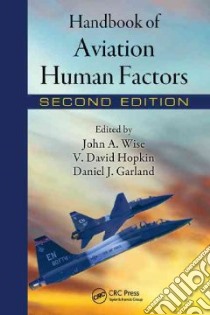 Handbook of Aviation Human Factors libro in lingua di Wise John A. (EDT), Hopkin V. David (EDT), Garland Daniel J. (EDT)