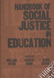 Handbook of Social Justice in Education libro in lingua di Ayers William (EDT), Quinn Therese (EDT), Stovall David (EDT)