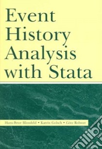 Event History Analysis With Stata libro in lingua di Blossfeld Hans-Peter, Golsch Katrin, Rohwer Gotz