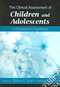 The Clinical Assessment of Children And Adolescents libro in lingua di Smith Steven R. (EDT), Handler Leonard (EDT)