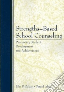 Strengths-Based School Counseling libro in lingua di Galassi John P., Akos Patrick