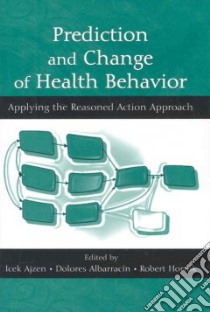 Prediction and Change of Health Behavior libro in lingua di Ajzen Icek (EDT), Albarracin Dolores (EDT), Hornik Robert (EDT)