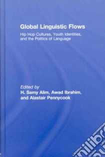 Global Linguistic Flows libro in lingua di Alim H. Samy (EDT), Ibrahim Awad (EDT), Pennycook Alastair (EDT)