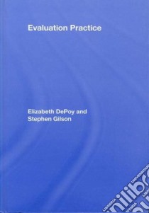Evaluation Practice libro in lingua di Depoy Elizabeth Ph.D., Gilson Stephen