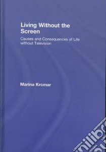 Living Without the Screen libro in lingua di Krcmar Marina (EDT)