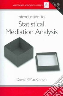 Introduction to Statistical Mediation Analysis libro in lingua di Mackinnon David Peter