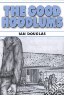 The Good Hoodlums libro in lingua di Douglas Ian
