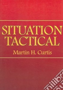 Situation Tactical libro in lingua di Curtis Martin H.