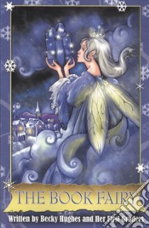 The Book Fairy libro in lingua di Hughes Becky