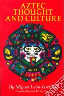 Aztec Thought and Culture libro in lingua di Leon-Portilla Miguel