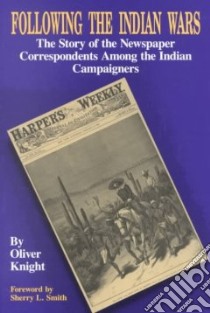 Following the Indian Wars libro in lingua di Knight Oliver