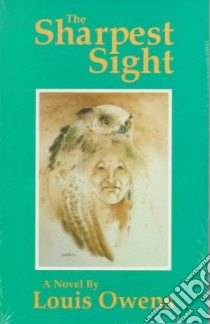 The Sharpest Sight libro in lingua di Owens Louis