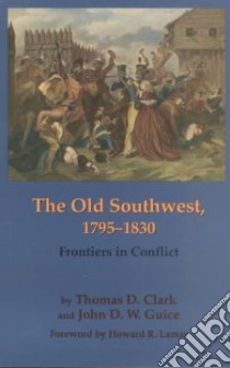 The Old Southwest, 1795-1830 libro in lingua di Clark Thomas Dionysius, Guice John D. W.