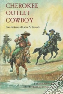 Cherokee Outlet Cowboy libro in lingua di Records Laban Samuel, Wheeler Ellen Jayne Maris (EDT)