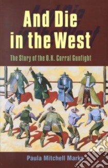 And Die in the West libro in lingua di Marks Paula Mitchell