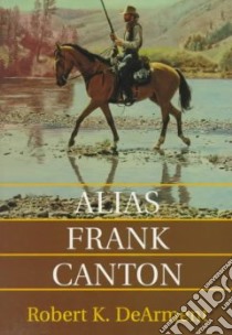 Alias Frank Canton libro in lingua di Dearment Robert K.