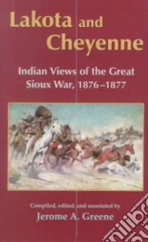Lakota and Cheyenne libro in lingua di Greene Jerome A. (EDT)