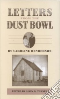 Letters from the Dust Bowl libro in lingua di Henderson Caroline, Turner Alvin O. (EDT), Turner Alvin O.