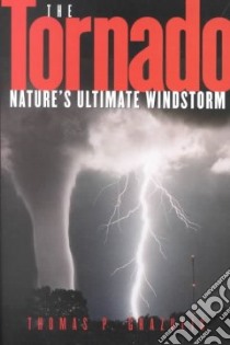 The Tornado libro in lingua di Grazulis Thomas P.