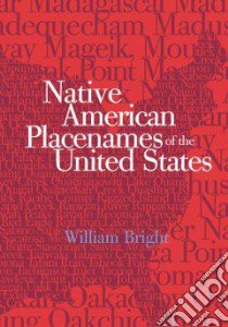 Native American Placenames of the United States libro in lingua di Bright William