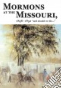 Mormons at the Missouri libro in lingua di Bennett Richard Edmond