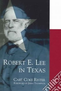 Robert E. Lee in Texas libro in lingua di Rister Carl Coke, Thompson Jerry (FRW)