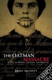 The Oatman Massacre libro in lingua di McGinty Brian