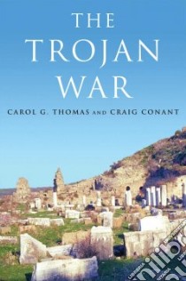 The Trojan War libro in lingua di Thomas Carol G., Conant Craig