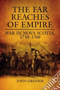 The Far Reaches Of Empire libro in lingua di Grenier John