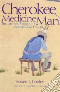 Cherokee Medicine Man libro in lingua di Conley Robert J.