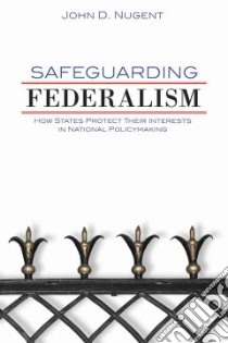 Safeguarding Federalism libro in lingua di Nugent John D.