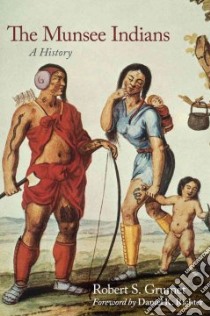 The Munsee Indians libro in lingua di Grumet Robert S., Richter Daniel K. (FRW)