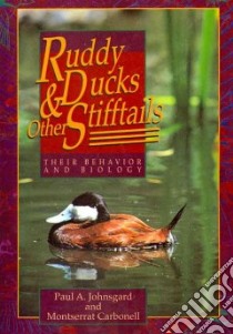 Ruddy Ducks & Other Stifftails libro in lingua di Johnsgard Paul A., Carbonell Montserrat
