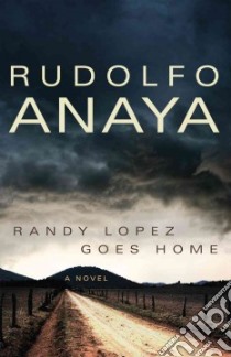 Randy Lopez Goes Home libro in lingua di Anaya Rudolfo A.